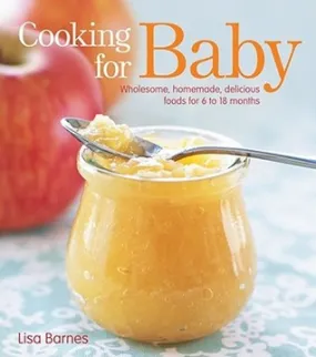 Cooking for Baby: Wholesome, Homemade, Delicious Foods for 6 to 18 Months [O#COOKBOOKS]